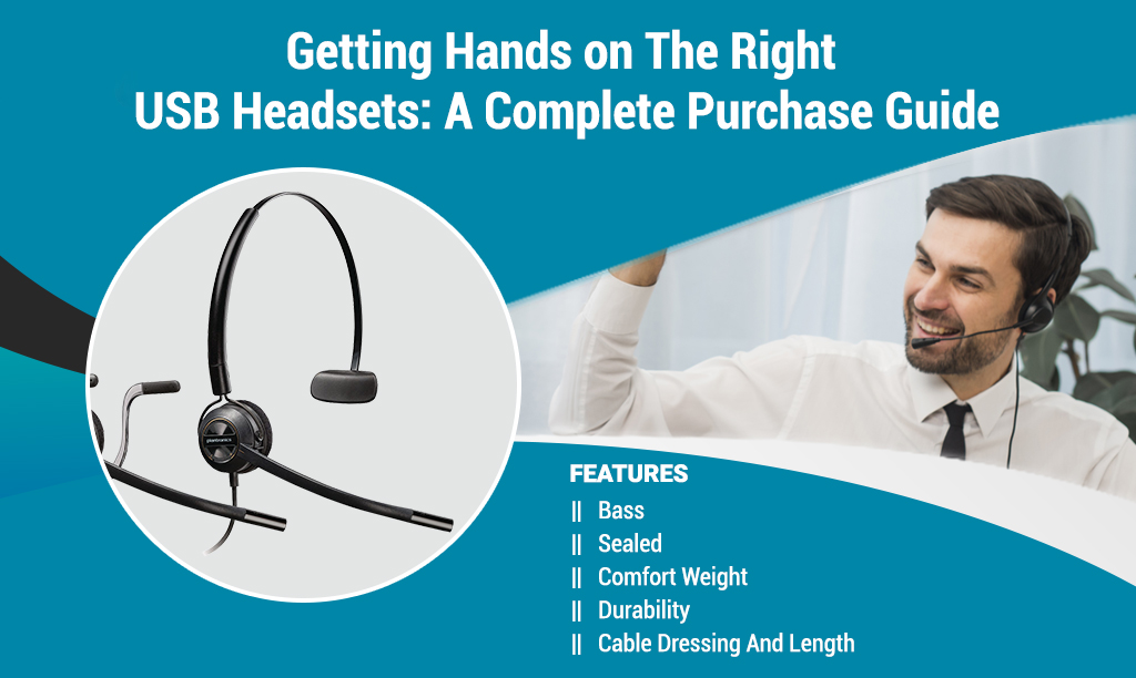 Getting Hands on The Right USB Headsets: A Complete Purchase Guide