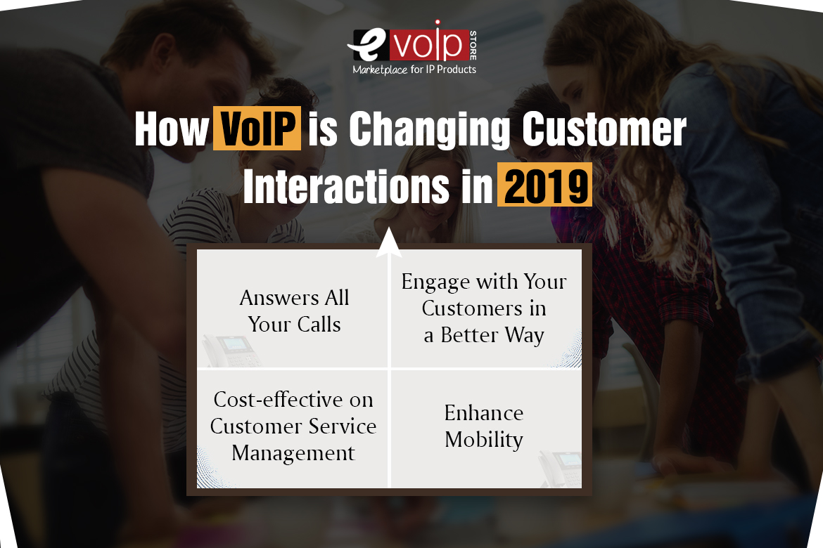 How VoIP is Changing Customer Interactions in 2019