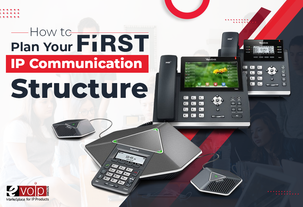 How to Plan Your First IP Communication Structure